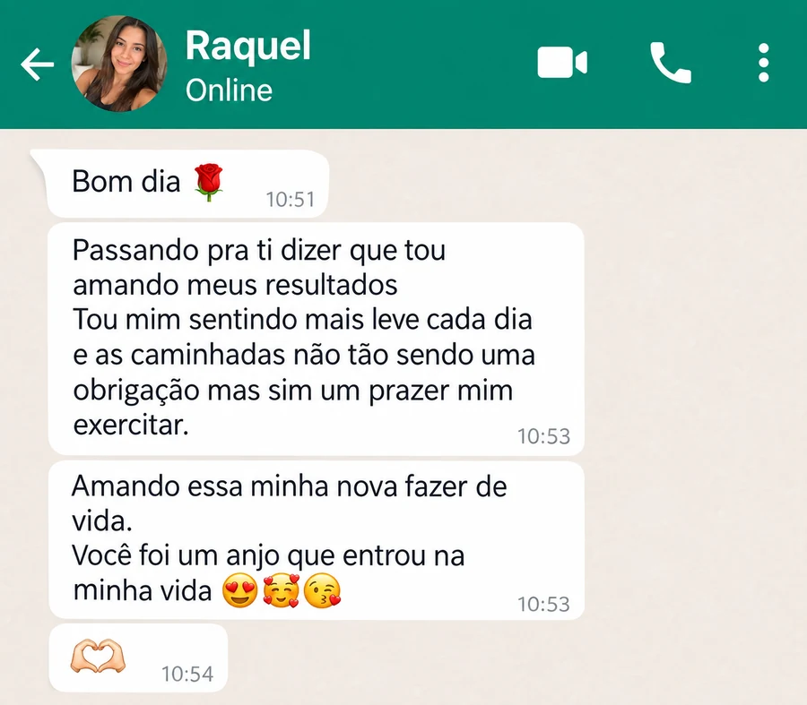Conversa de WhatsApp com a cliente Raquel. Ela escreve que está amando os resultados, que se sente mais leve a cada dia e que as caminhadas deixaram de ser uma obrigação e viraram um prazer.